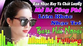 LK THANH NGA Nhạc trẻ bass hải ngoại LIÊN KHÚC NEWWAVE Modern Talking TUYỆT ĐỈNH TEST LOA CỰC ÊM TAI