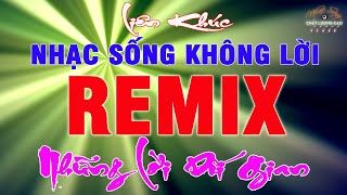 ❤️ Nhạc Sống Không Lời REMIX 2023 Liên Khúc Cực Bốc, Test Loa Cực Chất || Nhạc Sống Chất Lượng Cao