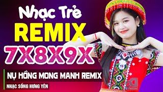 NỤ HỒNG MONG MANH REMIX - Nhạc Sống Disco Modern Talking Remix DJ CỰC BỐC - LK Nhạc Trẻ 8x 9x Remix