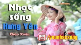 Nhạc xuân 2016 - Tuyển tập nhạc sống Hưng Yên - Nhạc sống mới nhất