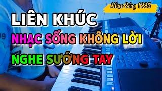 Liên Khúc Nhạc Sống Không Lời | Nghe Sướng Tay | Nhạc Sống 1995