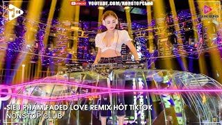 NONSTOP BAY PHÒNG 2022✈SIÊU PHẨM FADED LOVE REMIX HÓT TIKTOK✈NHẠC DJ VINAHOUSE 2022 CỰC MẠNH