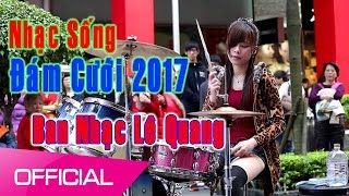 Nhạc Sống Thái Tuấn (Vol 24) - Nhạc Sống Đám cưới 2017  - Ban Nhạc Lê Quang