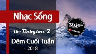 LK Nhạc Sống Babylon | Đêm Cuối Tuần |  2018