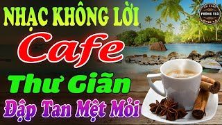 Hòa Tấu Nhạc Không Lời Hay Nhất⭐ĐẬP TAN MỆT MỎI ➤ Nghe Hoài Không Chán Ở Phòng Trà, Quán Cafe