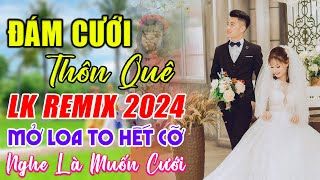 ĐÁM CƯỚI MỞ NHẠC NÀY ĐẢM BẢO CỰC PHÊ - LK NHẠC SỐNG ĐÁM CƯỚI HAY NHẤT 2022 MỞ THẬT TO CẢ HỌ QUẨY